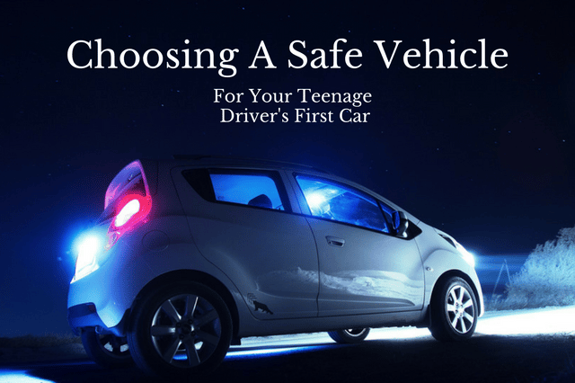 Choosing A Safe Vehicle for Your Teen Driver Choosing A Safe Vehicle for Your Teen Driver